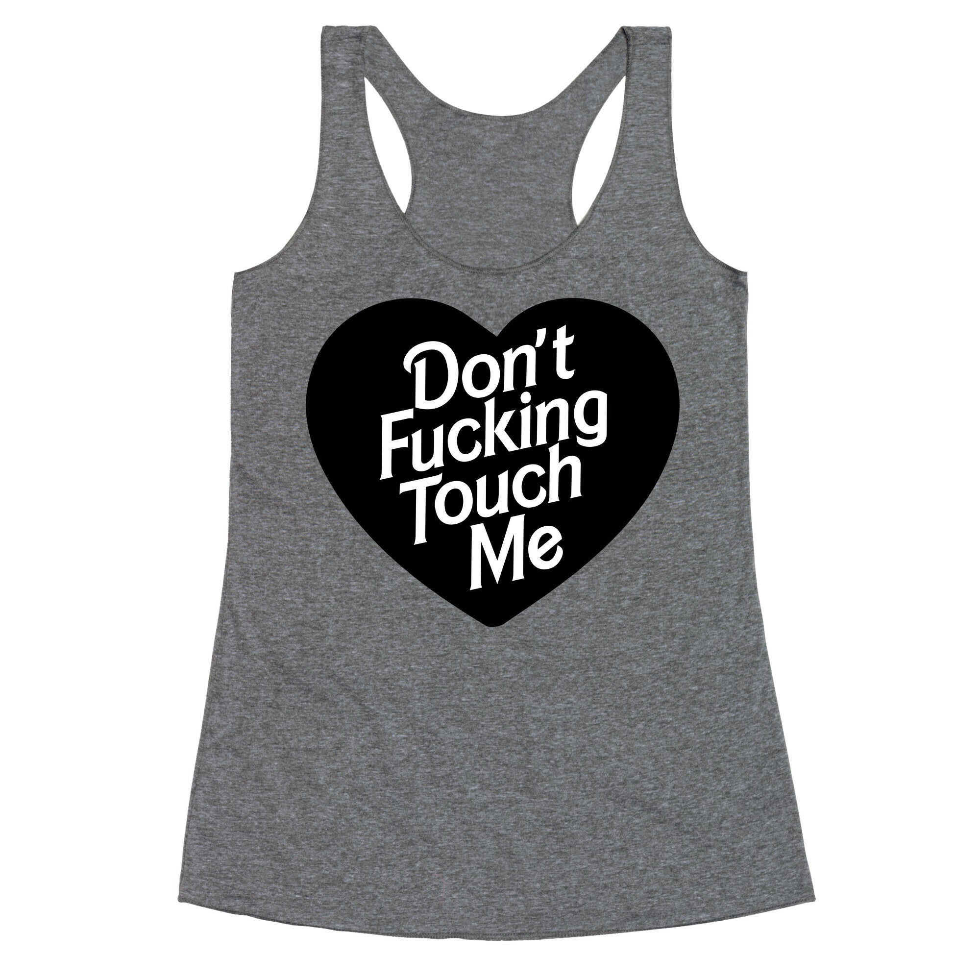 Don't Fucking Touch Me Racerback Tank